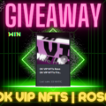 Win OK VIP NFTs Rose | LE!